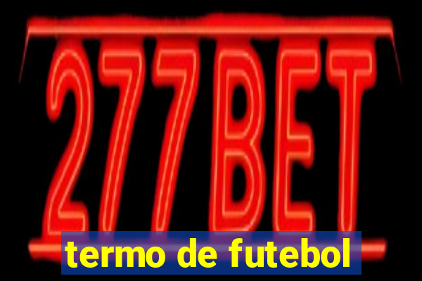 termo de futebol